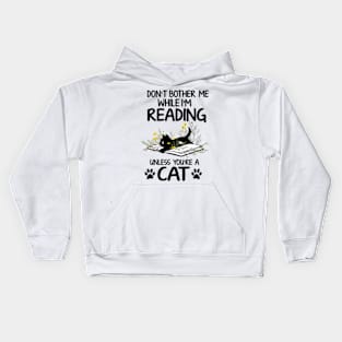 Don't Bother Me While I'm Reading Unless You're A Cat Book Lover Kids Hoodie